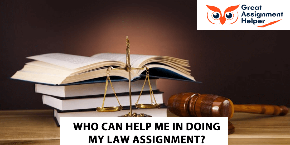 Looking for Law Assignment Writing Help? Great Assignment Helper is Here for You