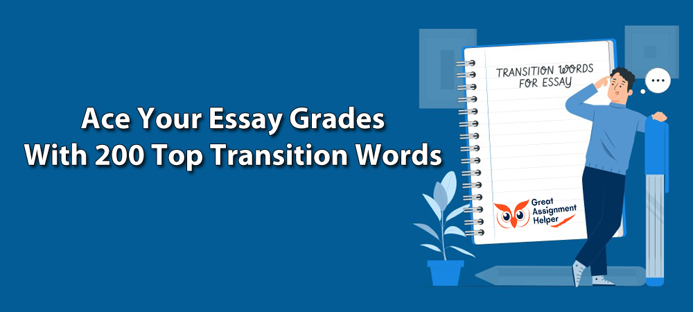 Ace Your Essay Grades: With 200 Top Transition Words