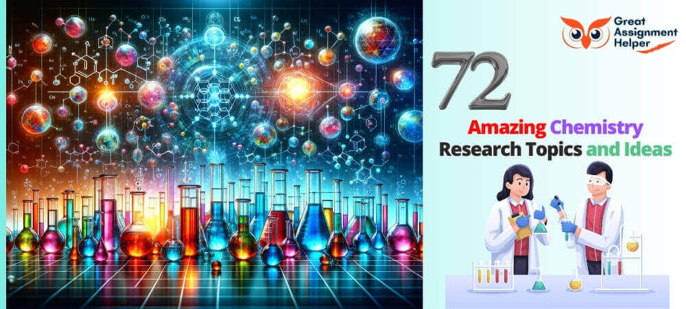 72 Amazing Chemistry Research Topics and Ideas