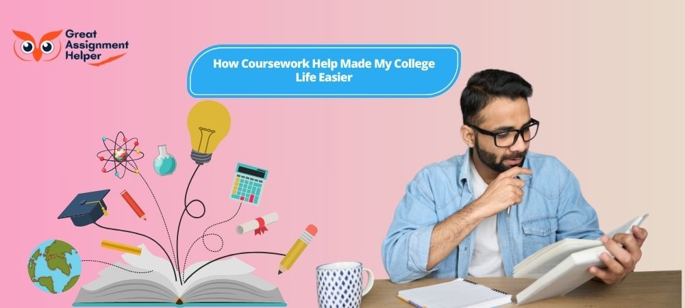 Coursework Help Simplified My College Life