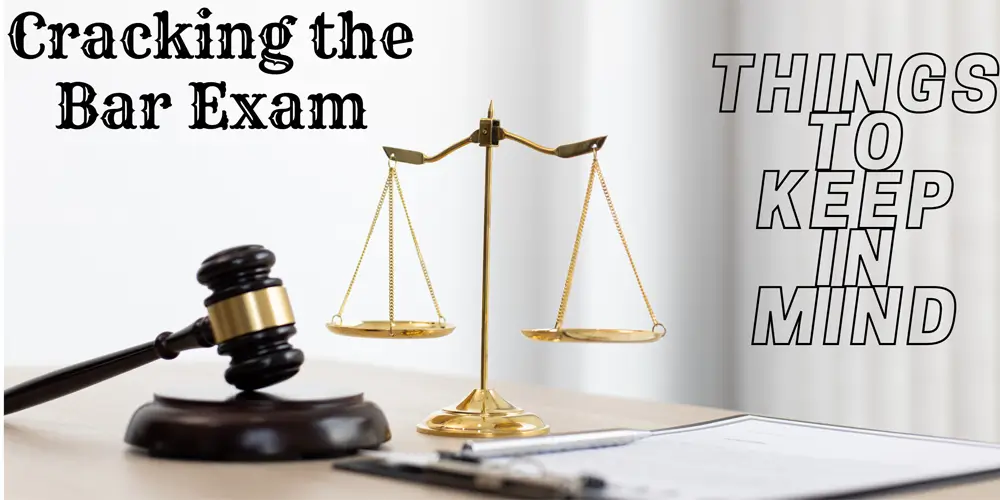 Cracking the Bar Exam | Things to Keep in Mind