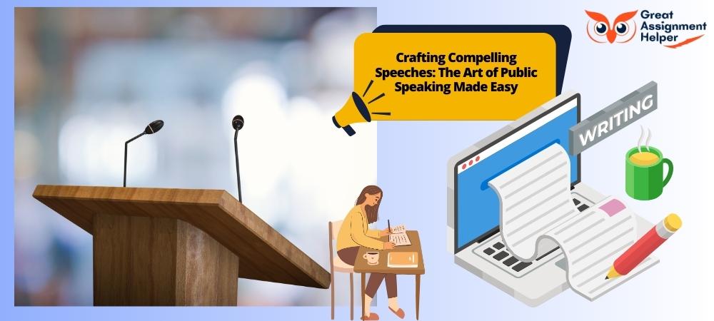 Crafting Compelling Speeches: The Art of Public Speaking Made Easy
