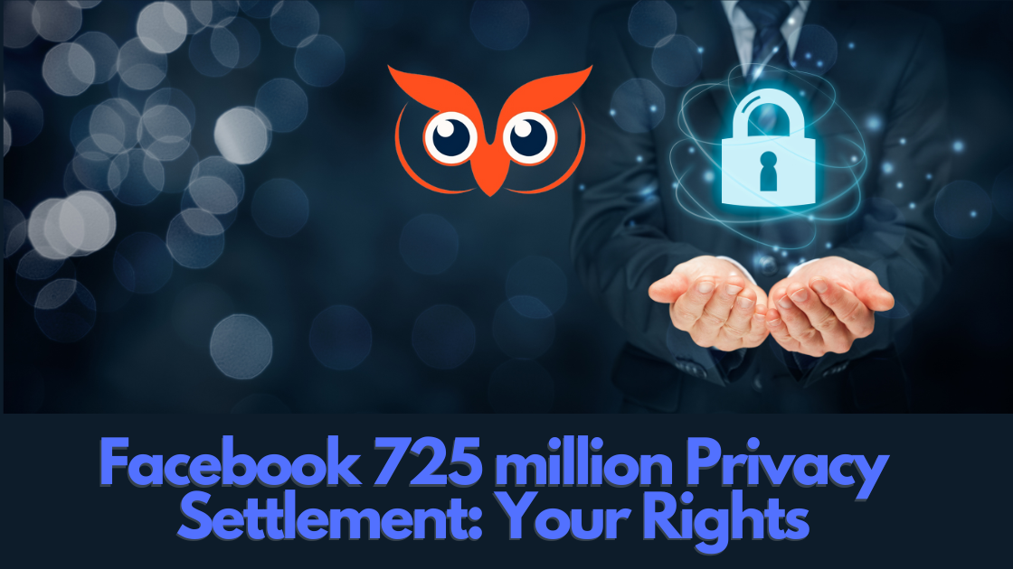 facebook 725 million settlement: Your Rights