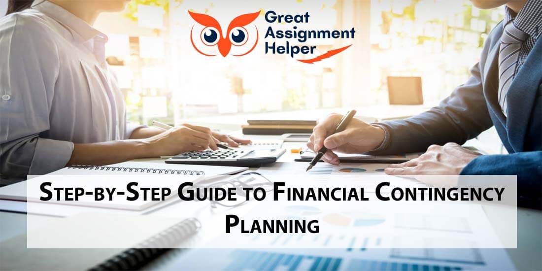A Compassionate Guide to Financial Contingency Planning: Step-by-Step | Finance Assignment Help - Greatassignmenthelper.com