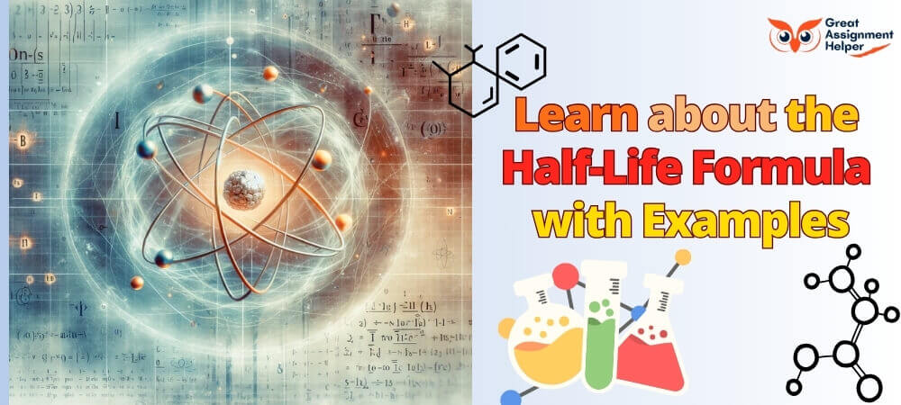 Learn about the Half-Life Formula with Examples
