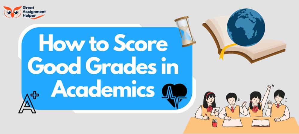 How to Score Good Grades in Academics
