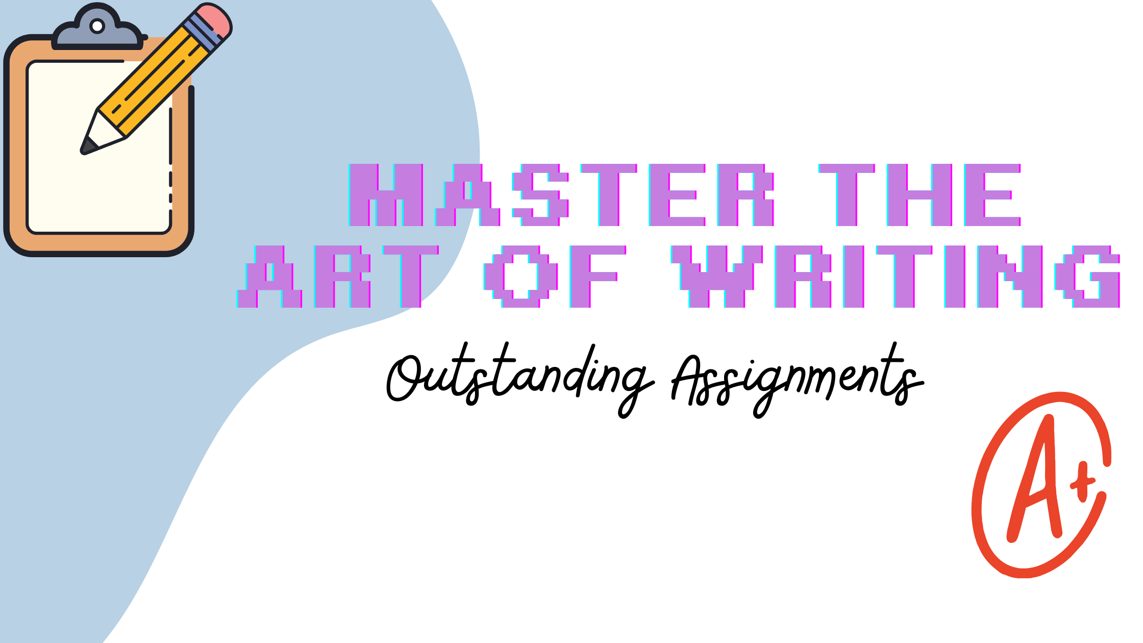 Master the Art of Writing Outstanding Assignments