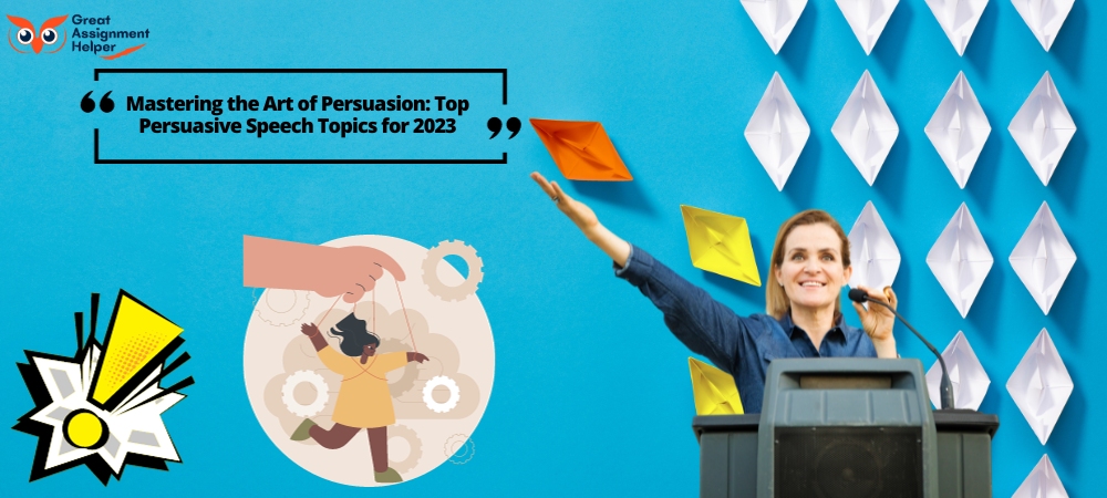 Mastering the Art of Persuasion: Top Persuasive Speech Topics for 2023