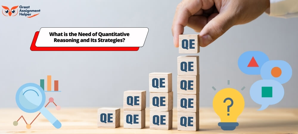 What is the Need of Quantitative Reasoning and Its Strategies?