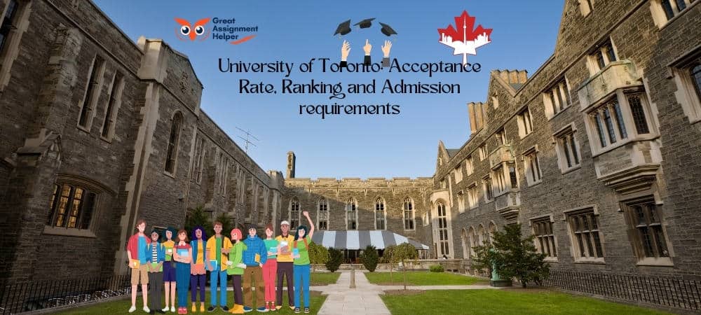 University of Toronto: Acceptance Rate, Ranking and Admission requirements