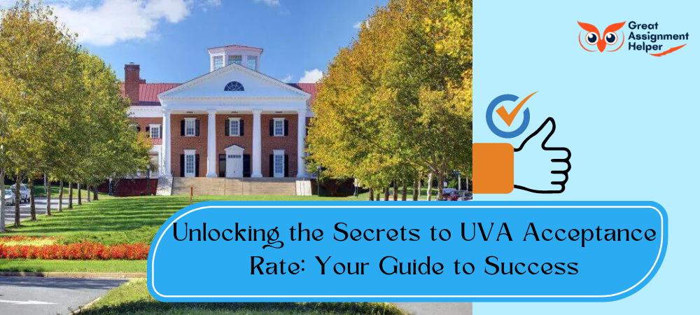 Unlocking the Secrets to UVA Acceptance Rate: Your Guide to Success