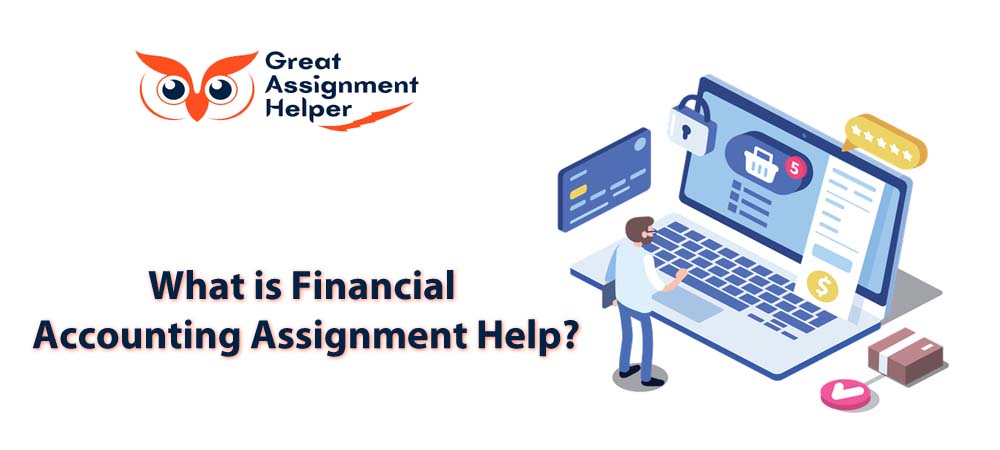 What Is Financial Accounting Assignment Help?