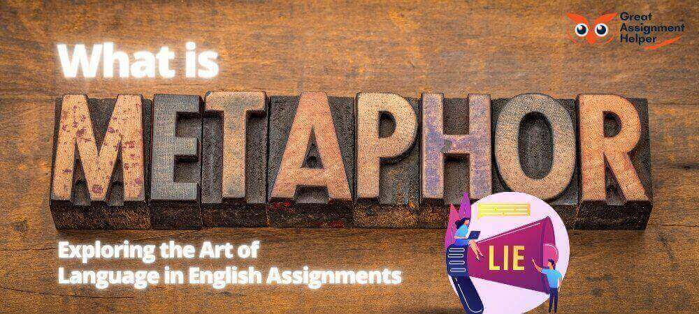 What is Metaphor: Exploring the Art of Language in English Assignments